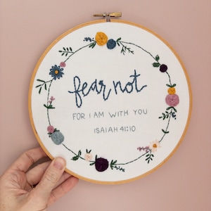 Fear Not Embroidery Hoop Art - Flower Embroidery - Modern Embroidered Hoop - Hand Embroidery Wall Art - Gifts for Women - Bible Verse
