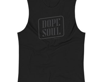 Dope Soul Muscle Tank