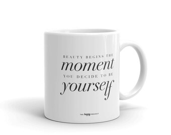 Beauty Begins The Moment You Decide To Be Yourself Mug