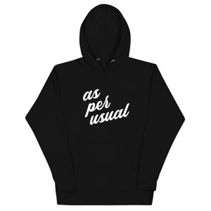 As Per Usual Unisex Hoodie