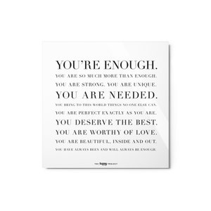 You&#39;re Enough Metal Print | Inspirational Message | Positive Affirmations | Home Decor | Motivational Gift | Sayings Quotes