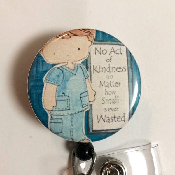 No Act of KINDNESS is ever wasted  ~ Whimsical Watercolor ~ Kaylyn's Collection ~ Retractable Reel ID Badge Holder -You pick reel style