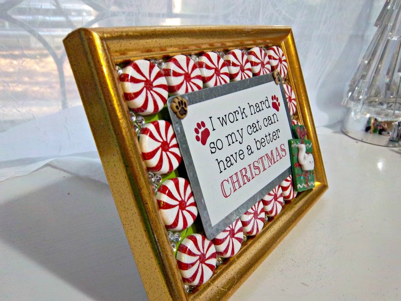 OOAK I work hard so my cat can have a better Christmas Mixed Media Desk Sized Framed Art 6 T x 8 W Peppermint Crystal POP Fun