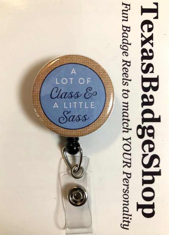 A Lot of CLASS and a Little SASS, Up-cycled Art Motivational Feel Good Retractable  Reel ID Badge Holder You Pick Reel Style -  Canada