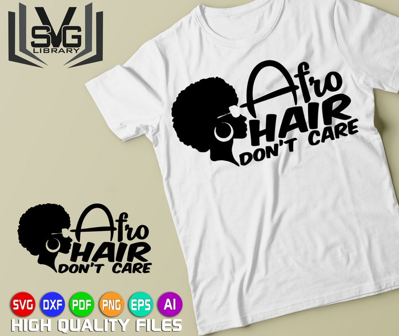 Afro hair don't care SVG - Afro woman SVG - Afro cut file - Afro hair clip art - Shirt print - Cricut cut file - Silhouette cameo