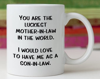 Mother in Law Future or Current Funny Gift Mug From Son in Law