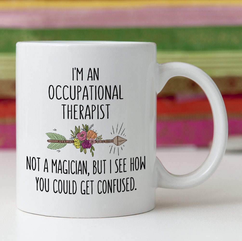 Occupational Therapist Funny Gift Idea Mug Not Magician Etsy