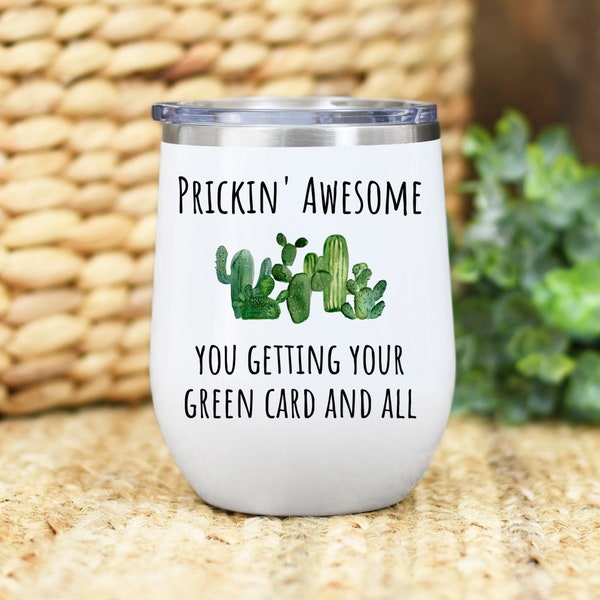 Green Card Congratulations US Resident Gift Idea Wine Tumbler 12 Oz Prickin Awesome