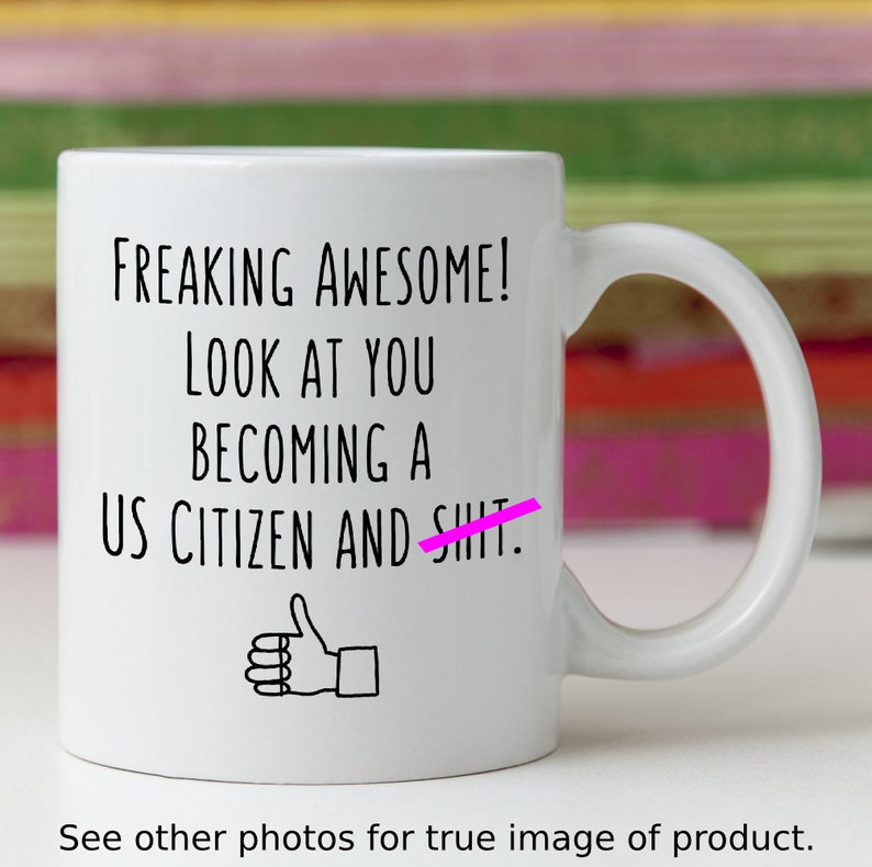 Funny New US Citizen Gift Idea Mug Citizenship American Etsy