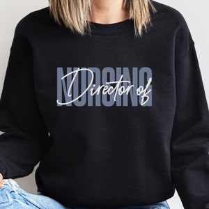Director of Nursing Shirt, Nursing Director Sweatshirt, DON Nurse Gift, Nurse Supervisor Crewneck, Nurse Week