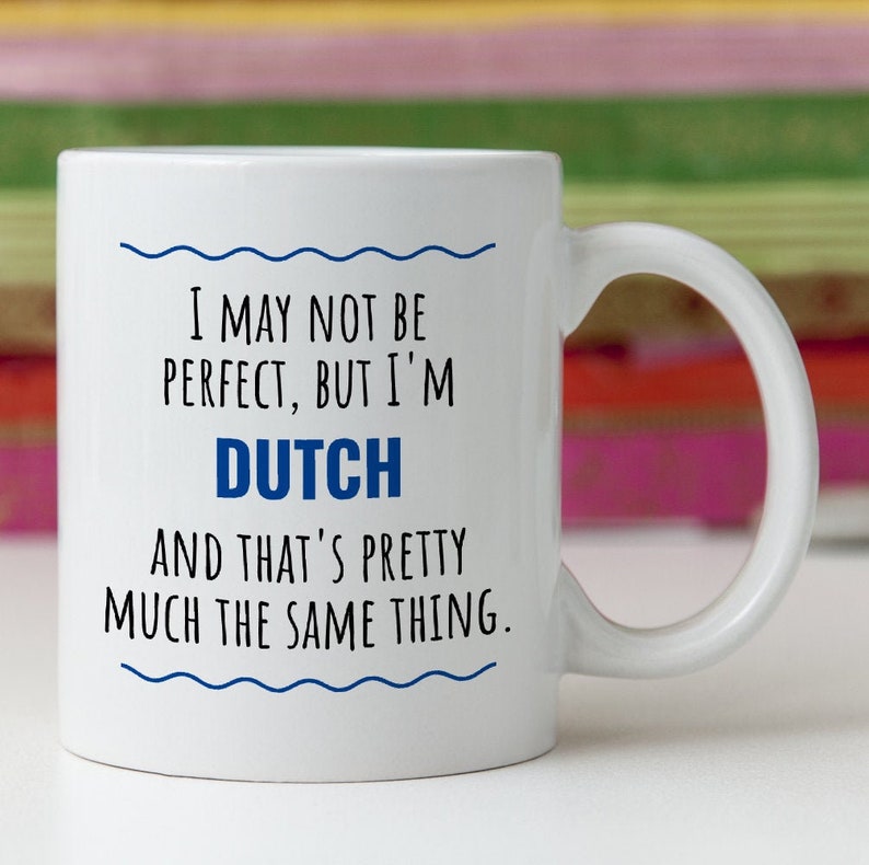 Funny Dutch Netherlands Holland Gift Idea Mug Perfect Etsy