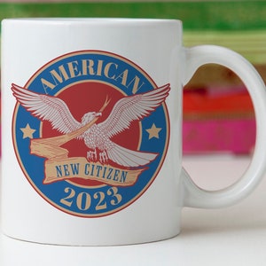 New American Citizen Cup, US Citizen Mug, Naturalization Coffee Cup, Immigrant Gift, Citizenship Party