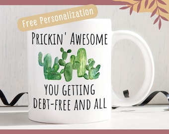 Funny Debt Free Financially Independent Gift Idea Mug Prickin' Awesome