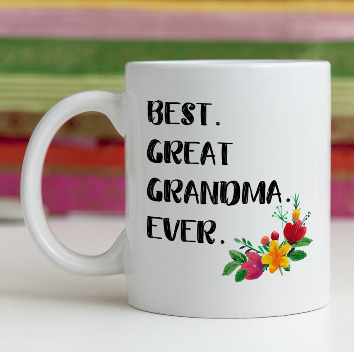 Great Grandma Grandmother Gift Idea Mug Best Ever Flowers Etsy