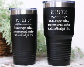 Pet Sitter Dog Cat Funny Gift Idea Tumbler Travel Mug Super Awesome