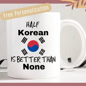 Half Korean Cup, Korean American Mug, Part Korean Coffee Cup, Korean Parts Cup