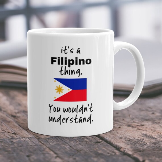 Filipino Funny Mug Filipino Coffee Mug Filipino Joke Filipino Etsy