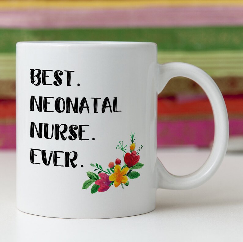 Neonatal Nurse Gift Mug NICU Best Ever Flowers Etsy