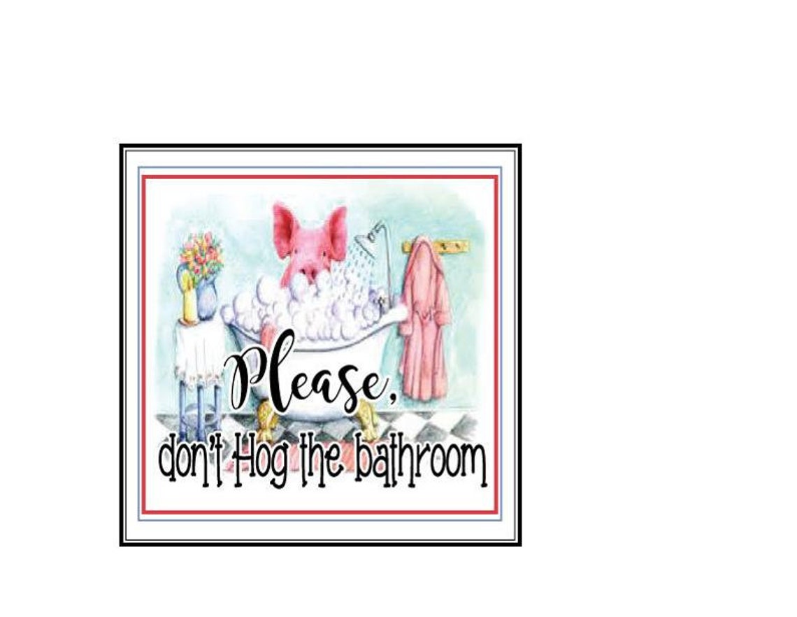 Don't Hog Bath Sign Pigs Hog Bath Sign Hog Bathroom Etsy
