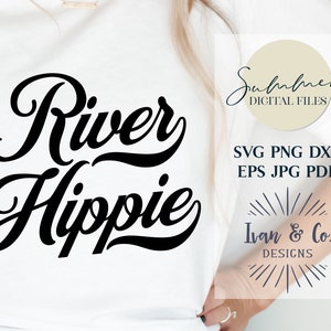 River Hippie Svg Files, River Life Svg, Summer Svg, Vacay Svg, Cricut Svg, Silhouette Designs, Digital Cut Files, JPG DXF PNG
