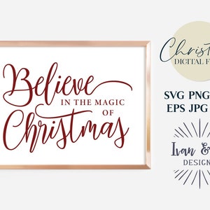 Geloof in de magie van Kerstmis Svg-bestanden, vakantie Svg, Winter Svg, Cricut Svg, silhouetontwerpen, digitale cut-bestanden, JPG DXF PNG