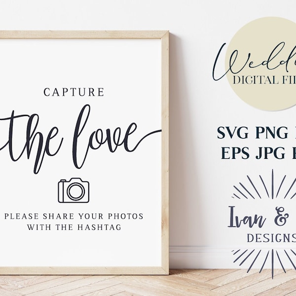 Capture The Love Svg Files, Wedding Sign Svg, Hashtag Svg, Love Svg, Cricut Svg, Silhouette Designs, Digital Cut Files, JPG DXF PNG