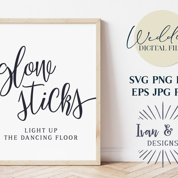 Glow Sticks Sign Svg Files, Wedding Svg, Wedding Reception Sign Svg, Cricut Svg, Silhouette Designs, Digital Cut Files, JPG DXF PNG