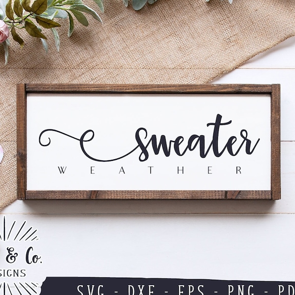 SVG Files, Sweater Weather Svg, Fall Sign Svg, Autumn Svg, Winter Svg, Commercial Use, Cricut, Silhouette, Digital Cut Files, DXF PNG