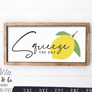SVG Files, Squeeze the Day Svg, Lemonade Svg, Farmhouse Svg, Lemon Svg, Summer Cut Files, Commercial Use, Cricut, Silhouette, Digital Files