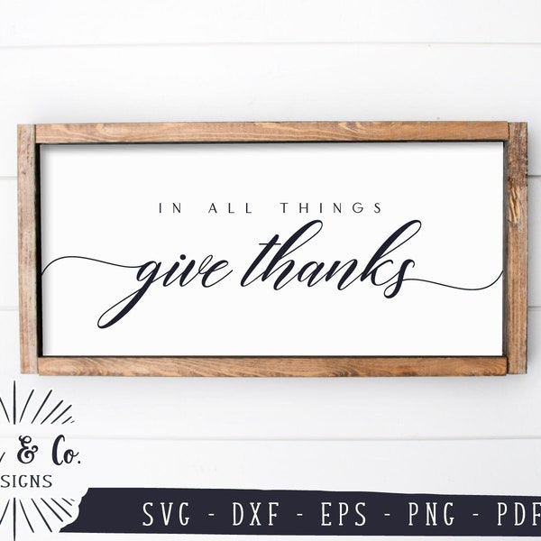 SVG Files, In All Things Give Thanks Svg, Fall Sign Svg, Thanksgiving Quote, Commercial Use, Cricut, Silhouette, Digital Cut Files, DXF PNG