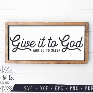 Archivos SVG, Dáselo a Dios y ve a Sleep Svg, Dormitorio Sign Svg, Sign for Over Bed, Bedroom Svg, Commercial Use, Digital Cut Files, DXF PNG