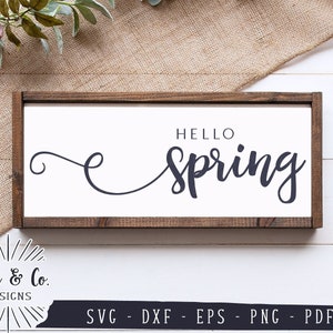 Fichiers SVG, Hello Spring Svg, Farmhouse Sign Svg, Spring Sign Svg, Easter Svg, Cricut, Silhouette, Commercial Use, Digital Cut Files, DXF PNG