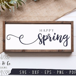 Fichiers SVG, Happy Spring Svg, Farmhouse Sign Svg, Spring Sign Svg, Easter Svg, Cricut, Silhouette, Commercial Use, Digital Cut Files, DXF PNG