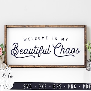 Welkom bij mijn mooie chaos SVG-bestanden, boerderij teken SVG, Home teken SVG, Cricut, silhouet, commercieel gebruik, digitale cut-bestanden, DXF PNG
