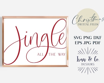Jingle All the Way Svg Files, Christmas Svg, Holiday Svg, Christmas Song Svg, Cricut Svg, Silhouette Designs, Digital Cut Files, JPG DXF PNG