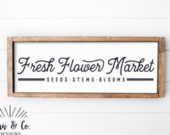 SVG Files, Fresh Flower Market Svg, Farmhouse Decor Svg, Spring Sign Svg, Cricut, Silhouette, Commercial Use, Digital Cut Files, DXF PNG