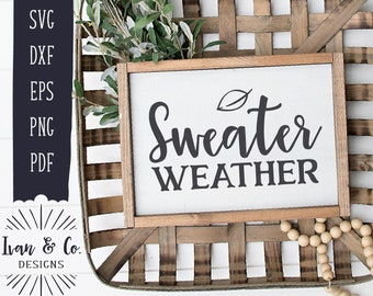 SVG Files, Sweater Weather Svg, Fall Svg, Autumn Svg, Winter Svg, Commercial Use, Cricut, Silhouette, Digital Files, Cut Files, DXF PNG