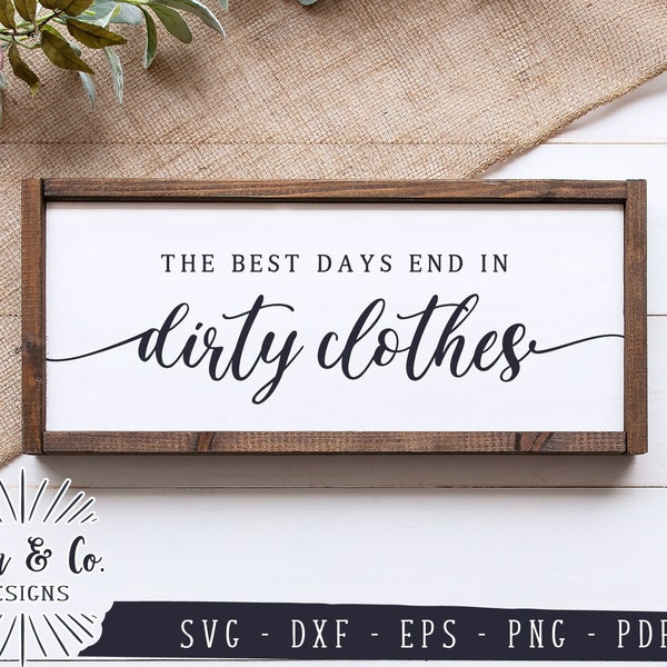 The Best Days End in Dirty Clothes SVG Files, Laundry Svg, Modern Farmhouse, Cricut, Silhouette, Commercial Use, Digital Cut Files, DXF PNG