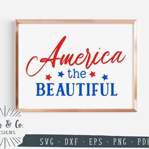 America The Beautiful Svg Files, 4 juli Svg, USA Svg, Patriotic Svg, Cricut Svg, Silhouette Designs, Digital Cut Files, DXF PNG