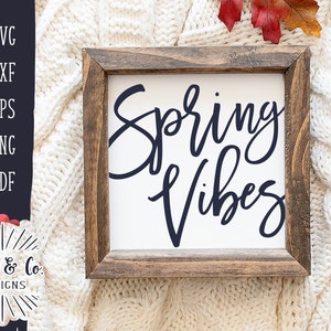 Fichiers SVG, Spring Vibes Svg, Spring Svg, Farmhouse Decor Svg, Easter Svg, Commercial Use, Cricut, Silhouette, Digital Cut Files, DXF PNG