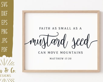 Faith as Small as a Mustard Seed SVG Files, Christian Svg, Bible Verse ...