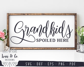Download Clip Art Digital File Rustic Sign Svg Family Svg Dxf Grandkids Spoiled Here Svg Home Svg Mother S Day Svg Eps Grandparents Sign Jpg Png Art Collectibles