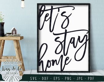 Lets Stay Home Svg Etsy