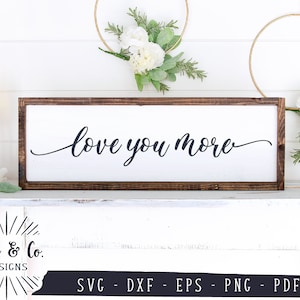 Fichiers SVG, Love You More Svg, Svg de la Saint-Valentin, Mariage Svg, Cricut, Silhouette, Utilisation commerciale, Fichiers de coupe, Téléchargement instantané, DXF PNG