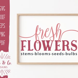 Fresh Flowers SVG Files, Spring Svg, Farmhouse Svg, Market Svg, Commercial Use, Cricut, Silhouette, Digital Cut Files, DXF PNG