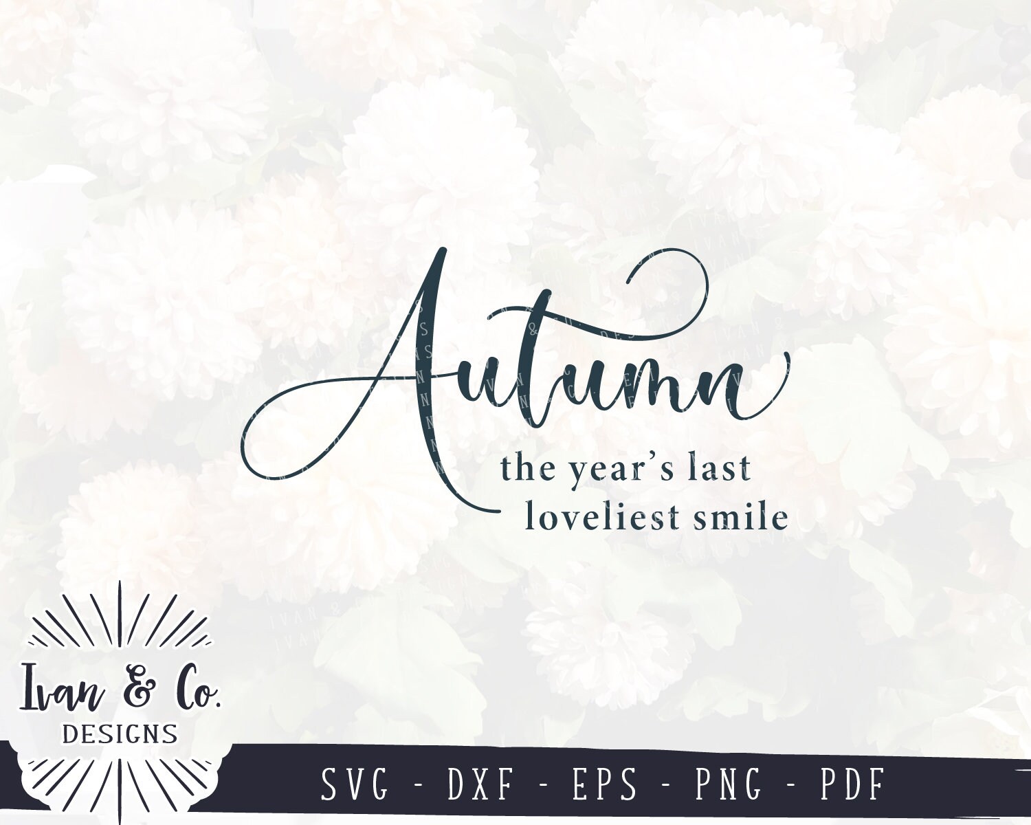 SVG Files Autumn The Year's Last Loveliest Smile Svg Etsy