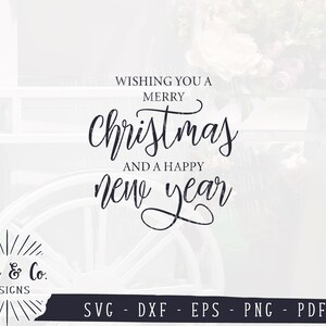 SVG Files, Wishing You A Merry Christmas and A Happy New Year Svg ...
