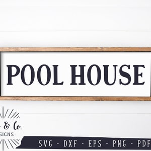 Pool House SVG Files, Summer Svg, Swimming Svg, Farmhouse Svg, Rustic Svg, Commercial Use, Cricut, Silhouette, Digital Cut Files, DXF PNG