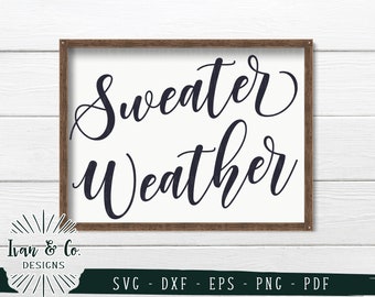 SVG Files, Sweater Weather Svg, Winter Svg, Fall Svg, Autumn, Vector, Cricut, Silhouette, Cutting Files, Digital Download, Dxf Eps Png Pdf