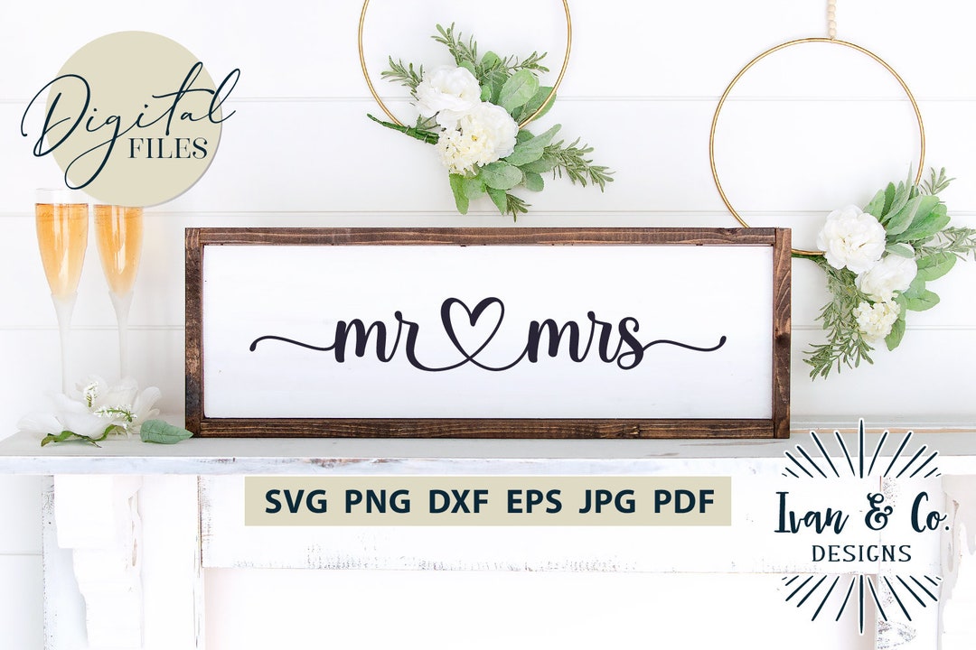 SVG Files, Mr & Mrs Svg, Mr and Mrs Svg, Wedding Svg, Love, Heart